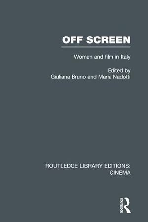 Image du vendeur pour Off Screen: Women and Film in Italy: Seminar on Italian and American directions (Routledge Library Editions: Cinema) [Paperback ] mis en vente par booksXpress