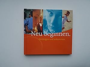 Neu beginnen: einsteigen und ankommen / Texte: Ulrich Parzany, Stephan Volke et al. Mit CD