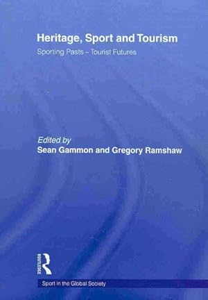 Immagine del venditore per Heritage, Sport and Tourism : Sporting Pasts - Tourist Futures venduto da GreatBookPricesUK