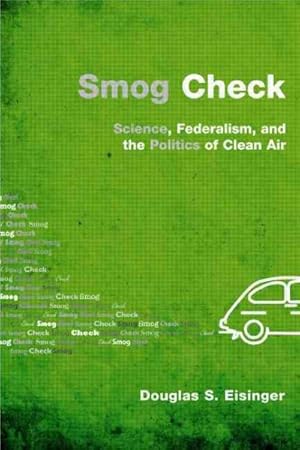Image du vendeur pour Smog Check : Science, Federalism, and the Politics of Clean Air mis en vente par GreatBookPricesUK