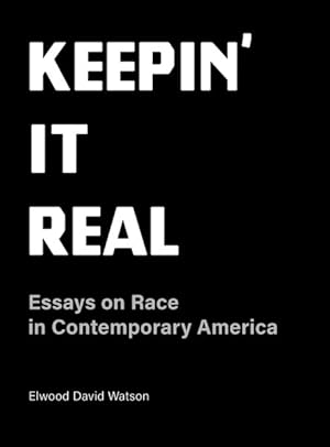 Seller image for Keepin' It Real : Essays on Race in Contemporary America for sale by GreatBookPricesUK