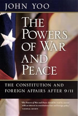 Image du vendeur pour Powers Of War And Peace : The Constitution And Foreign Affairs After 9/11 mis en vente par GreatBookPricesUK