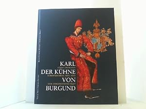 Immagine del venditore per Karl der Khne von Burgund. Frst zwischen europischen Adel und der Eidgenossenschaft. venduto da Antiquariat Uwe Berg