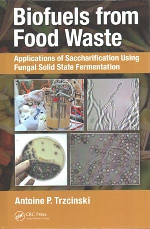 Image du vendeur pour Biofuels from Food Waste : Applications of Saccharification Using Fungal Solid State Fermentation mis en vente par GreatBookPricesUK