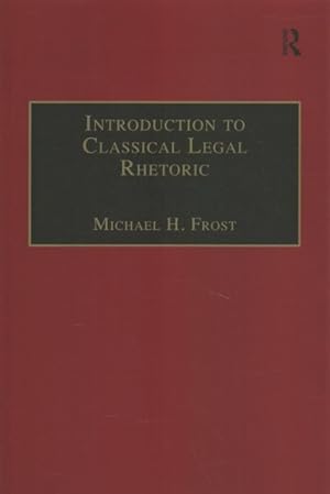 Imagen del vendedor de Introduction to Classical Legal Rhetoric : A Lost Heritage a la venta por GreatBookPricesUK