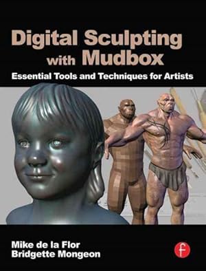 Imagen del vendedor de Digital Sculpting With Mudbox : Essential Tools and Techniques for Artists a la venta por GreatBookPricesUK