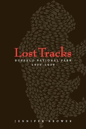 Immagine del venditore per Lost Tracks : Buffalo National Park, 1909-1939 venduto da GreatBookPricesUK