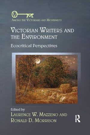 Bild des Verkufers fr Victorian Writers and the Environment : Ecocritical Perspectives zum Verkauf von GreatBookPricesUK
