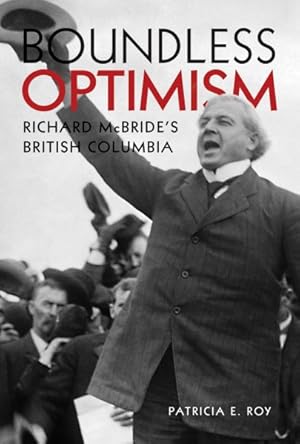 Immagine del venditore per Boundless Optimism : Richard McBride's British Columbia venduto da GreatBookPricesUK