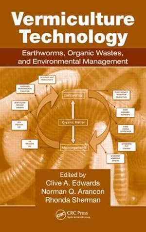 Imagen del vendedor de Vermiculture Technology : Earthworms, Organic Wastes, and Environmental Management a la venta por GreatBookPricesUK