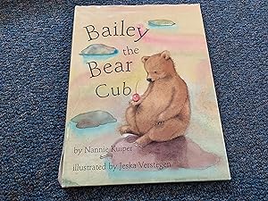 Seller image for Bailey the Bear Cub for sale by Betty Mittendorf /Tiffany Power BKSLINEN