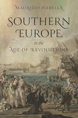Bild des Verkufers fr Southern Europe in the Age of Revolutions zum Verkauf von AHA-BUCH GmbH