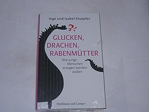 Seller image for Glucken, Drachen, Rabenmtter: Wie junge Menschen erzogen werden wollen. for sale by Der-Philo-soph