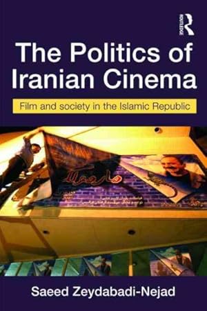 Image du vendeur pour Politics Of Iranian Cinema : Films and Society in the Islamic Republic mis en vente par GreatBookPricesUK