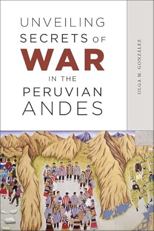 Imagen del vendedor de Unveiling Secrets of War in the Peruvian Andes a la venta por GreatBookPricesUK