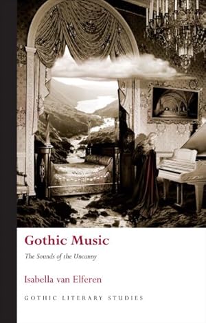 Seller image for Gothic Music : The Sounds of the Uncanny for sale by GreatBookPricesUK