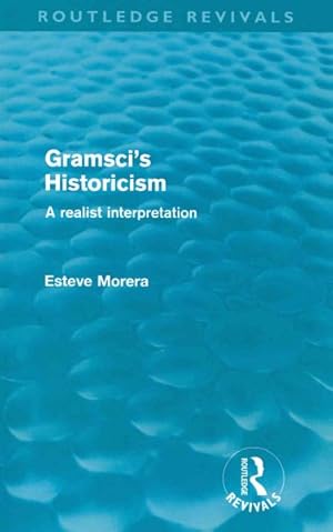 Immagine del venditore per Gramsci's Historicism : A Realist Interpretation venduto da GreatBookPricesUK