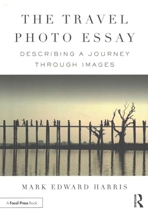 Seller image for Travel Photo Essay : Describing a Journey Through Images for sale by GreatBookPricesUK