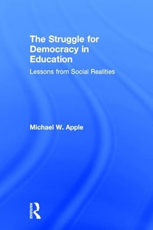 Imagen del vendedor de Struggle for Democracy in Education : Lessons from Social Realities a la venta por GreatBookPricesUK