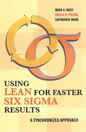 Imagen del vendedor de Using Lean for Fast Six Sigma Results : A Synchronized Approach a la venta por GreatBookPricesUK