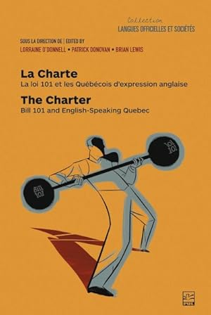Seller image for Charter / La Charte : Bill 101 and English-Speaking Quebec / La loi et les Quebecois d'expression anglaise for sale by GreatBookPricesUK