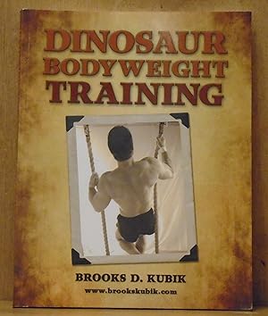 Image du vendeur pour Dinosaur Bodyweight Training (SIGNED) mis en vente par The Old Sage Bookshop