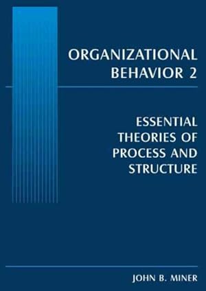 Bild des Verkufers fr Organizational Behavior 2 : Essential Theories of Process And Structure zum Verkauf von GreatBookPricesUK