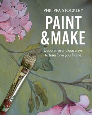 Image du vendeur pour Paint and Make : Decorative and Eco Ways to Transform Your Home mis en vente par GreatBookPricesUK