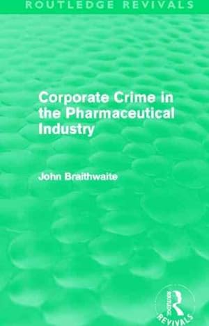 Seller image for Corporate Crime in the Pharmaceutical Industry for sale by GreatBookPricesUK