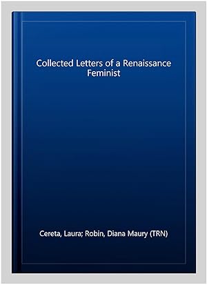 Immagine del venditore per Collected Letters of a Renaissance Feminist venduto da GreatBookPricesUK