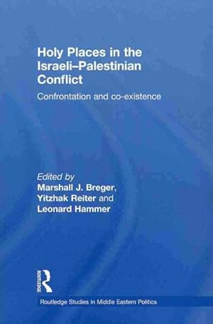 Seller image for Holy Places in the Israeli-Palestinian Conflict : Confrontation and co-existence for sale by GreatBookPricesUK