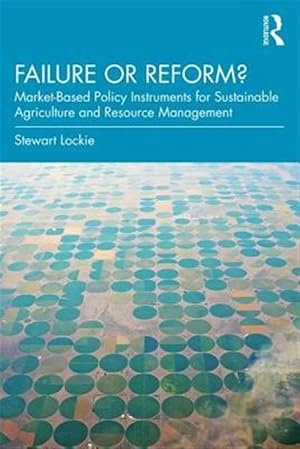Seller image for Failure or Reform? : Market-Based Policy Instruments for Sustainable Agriculture and Resource Management for sale by GreatBookPricesUK