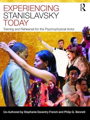 Seller image for Experiencing Stanislavsky Today : Training and Rehearsal for the Psychophysical Actor for sale by GreatBookPricesUK