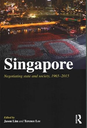 Immagine del venditore per Singapore : Negotiating State and Society, 1965-2015 venduto da GreatBookPricesUK