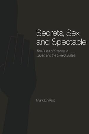 Seller image for Secrets, Sex, And Spectacle : The Rules of Scandal in Japan And the United States for sale by GreatBookPricesUK