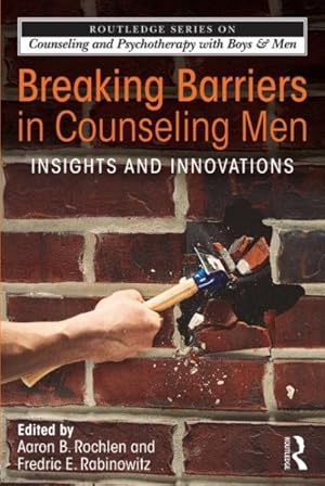 Image du vendeur pour Breaking Barriers in Counseling Men : Insights and Innovations mis en vente par GreatBookPricesUK