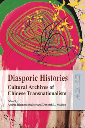 Seller image for Diasporic Histories : Cultural Archives of Chinese Transnationalism for sale by GreatBookPricesUK