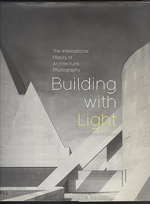 Seller image for Building with Light. The International History of Architectural Photography. for sale by Versandantiquariat Markus Schlereth