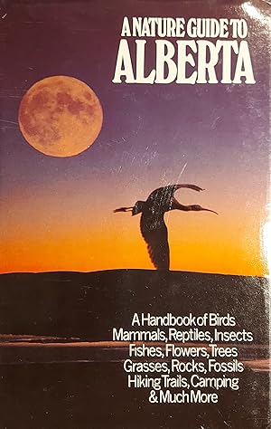 Seller image for A Nature Guide To Alberta (Provincial Museum Of Alberta Publication No. 5) for sale by Mister-Seekers Bookstore