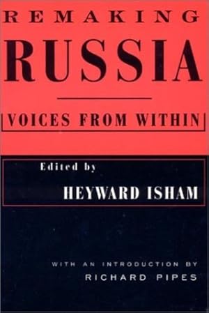 Seller image for Remaking Russia: Voices from within by Isham, Heyward, Pipes, Richard [Paperback ] for sale by booksXpress