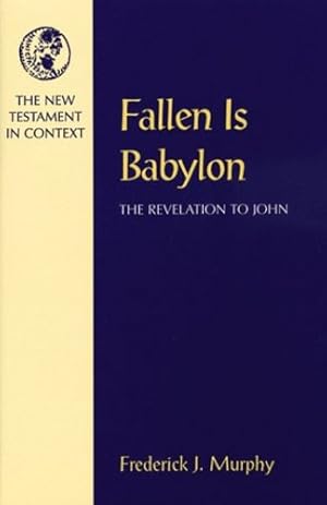 Image du vendeur pour Fallen Is Babylon: The Revelation to John (NT in Context Commentaries) [Soft Cover ] mis en vente par booksXpress