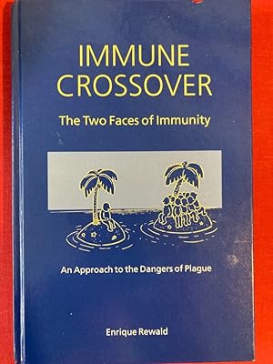 Seller image for Immune Crossover: The Two Faces of Immunity: An Approach to the Dangers of Plague. for sale by Plurabelle Books Ltd