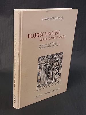 Seller image for Flugschriften der Reformationszeit. Colloquium im Erfurter Augustinerkloster 1999. for sale by Antiquariat Dennis R. Plummer
