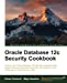 Seller image for Oracle Database 12c Security cookbook by Veselica, Maja, Pavlovic, Zoran [Paperback ] for sale by booksXpress