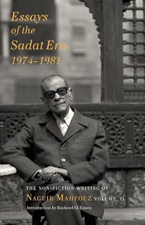 Seller image for Essays of the Sadat Era (1974-1981) : The Non-Fiction Writing of Naguib Mahfouz for sale by GreatBookPricesUK