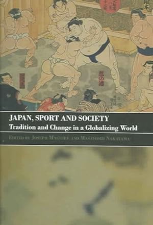 Seller image for Japan, Sport and Society : Tradition and Change In A Globalizing World for sale by GreatBookPricesUK
