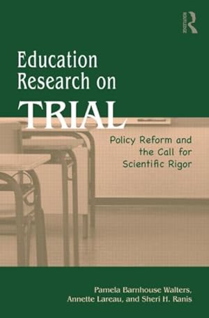 Image du vendeur pour Education Research On Trial : Policy Reform and the Call for Scientific Rigor mis en vente par GreatBookPricesUK
