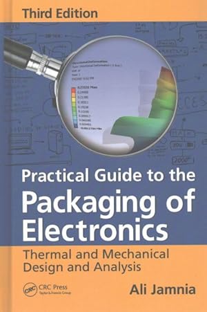 Imagen del vendedor de Practical Guide to the Packaging of Electronics : Thermal and Mechanical Design and Analysis, Third Edition a la venta por GreatBookPricesUK