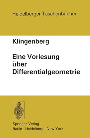 Bild des Verkufers fr Eine Vorlesung ber Differentialgeometrie. (=Heidelberger Taschenbcher ; Bd. 107). zum Verkauf von Antiquariat Thomas Haker GmbH & Co. KG
