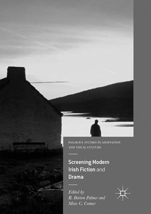 Image du vendeur pour Screening Modern Irish Fiction and Drama (Palgrave Studies in Adaptation and Visual Culture) [Paperback ] mis en vente par booksXpress